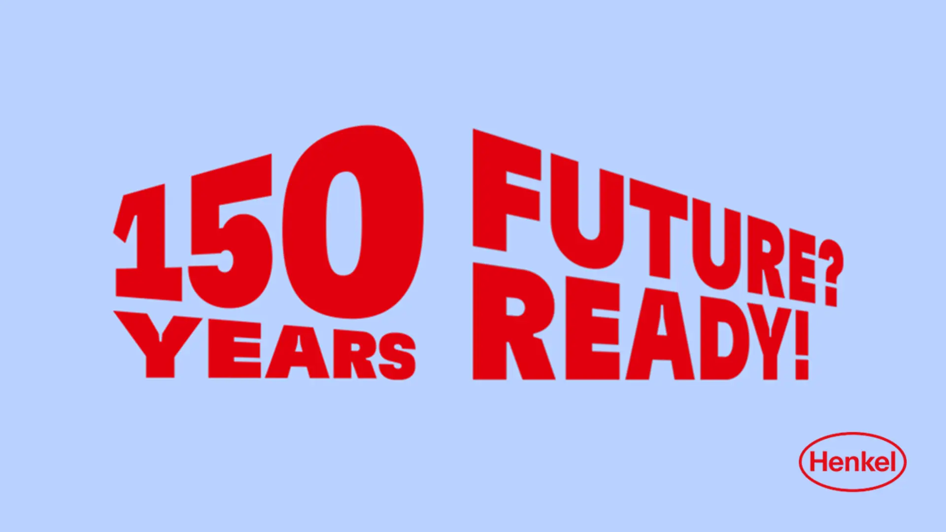 Design gráfico com o texto “150 Years” e “Future? Ready!” em letras vermelhas sobre um fundo azul‑claro, acompanhado do logótipo da Henkel.