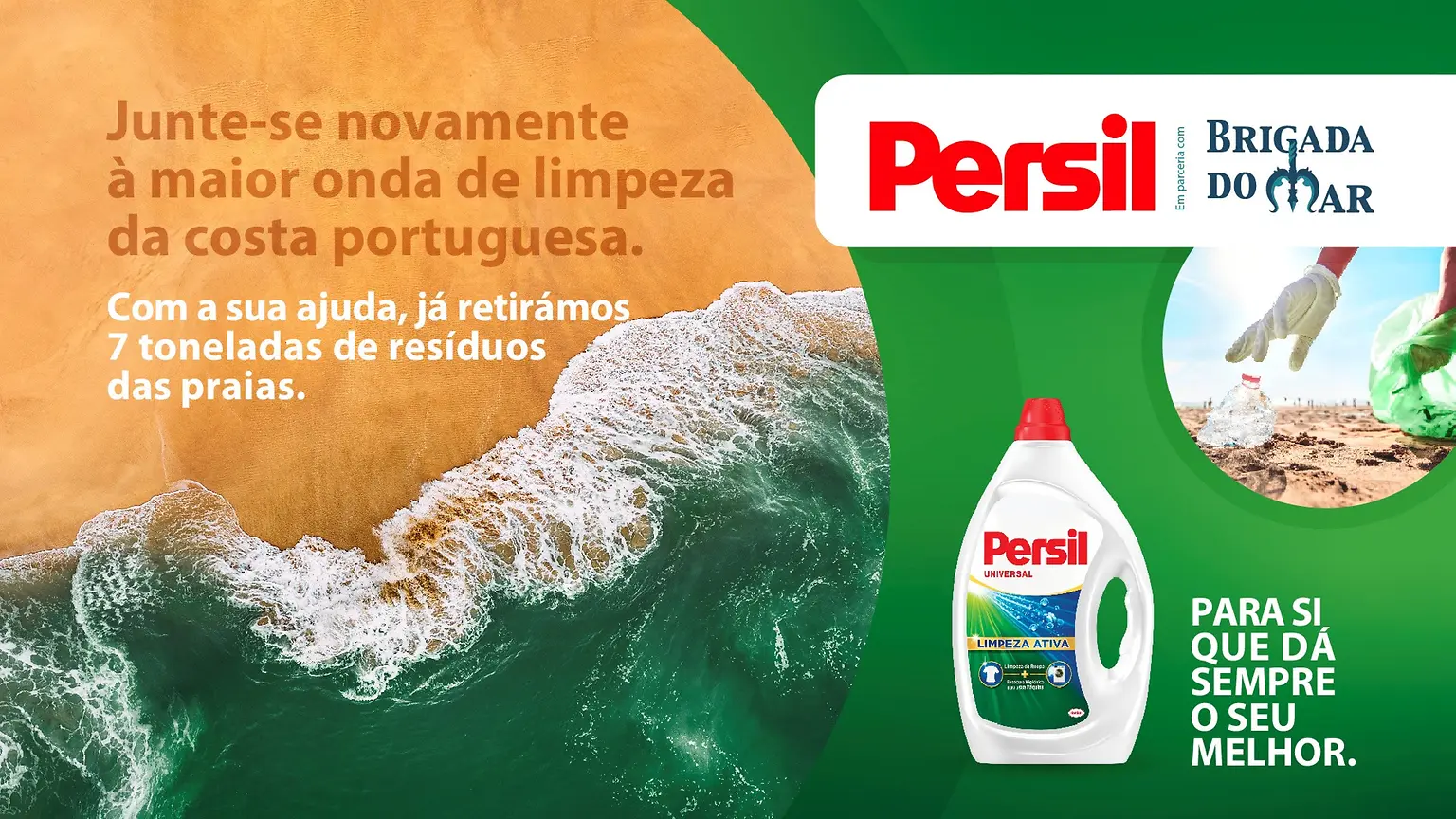Imagem de uma onda vista de cima a rebentar na costa, acompanhada de embalagens de produtos Persil sobre um fundo verde, com o slogan “Junte-se novamente à maior onda de limpeza da costa portuguesa”.
